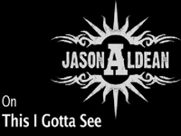 jason aldean   this i gotta see